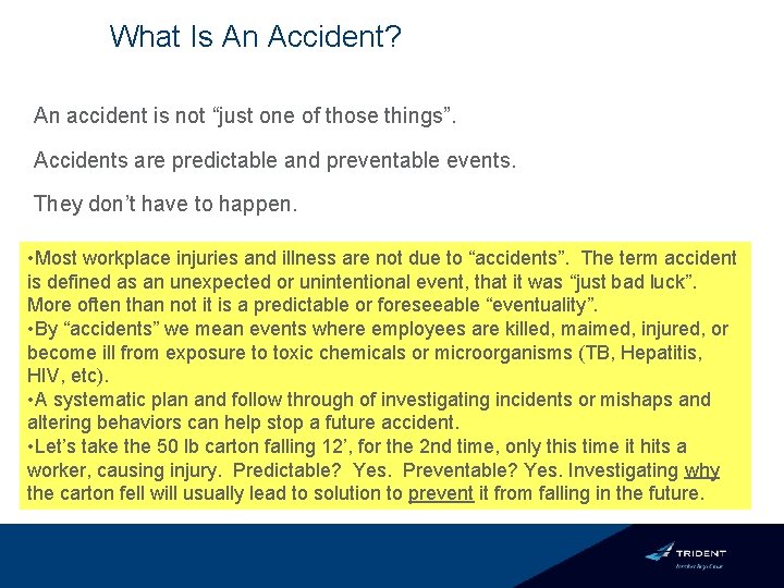 What Is An Accident? An accident is not “just one of those things”. Accidents