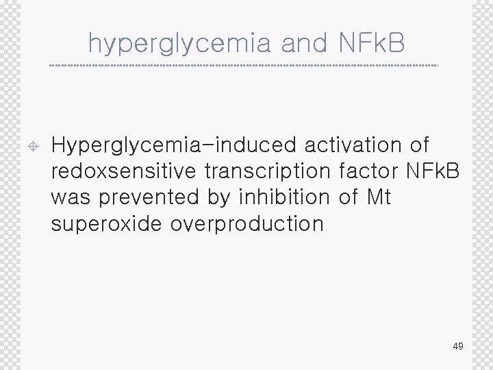 hyperglycemia and NFk. B ± Hyperglycemia-induced activation of redoxsensitive transcription factor NFk. B was