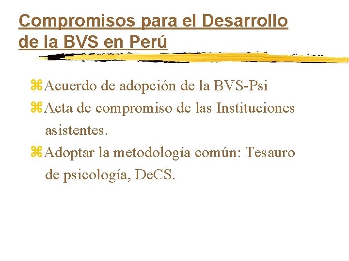 Compromisos para el Desarrollo de la BVS en Perú z. Acuerdo de adopción de