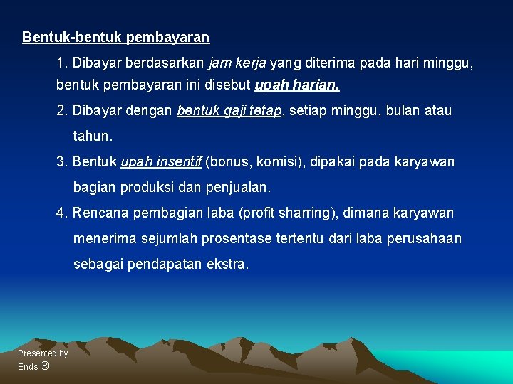 Bentuk-bentuk pembayaran 1. Dibayar berdasarkan jam kerja yang diterima pada hari minggu, bentuk pembayaran