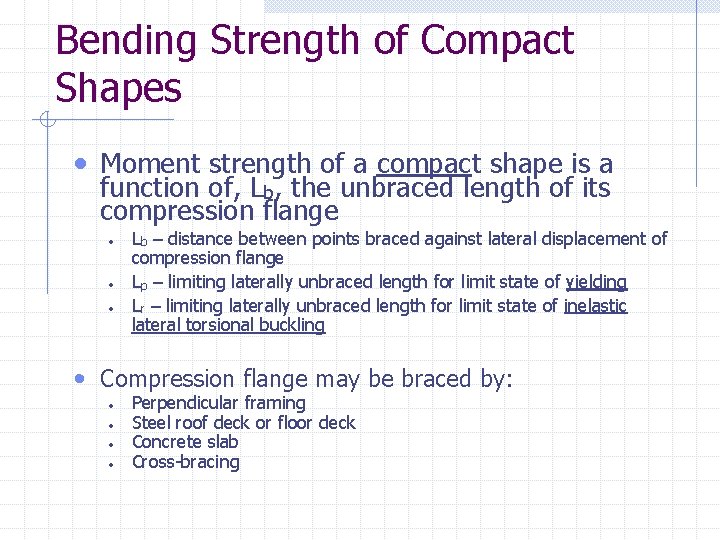 Bending Strength of Compact Shapes • Moment strength of a compact shape is a