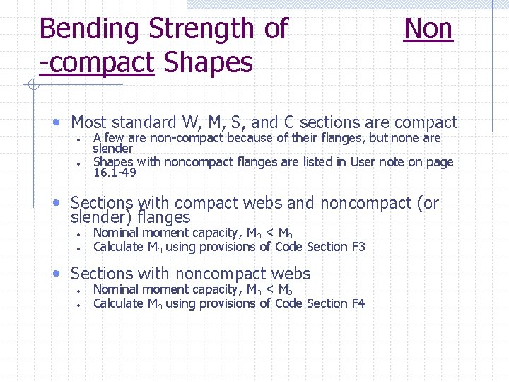 Bending Strength of -compact Shapes Non • Most standard W, M, S, and C