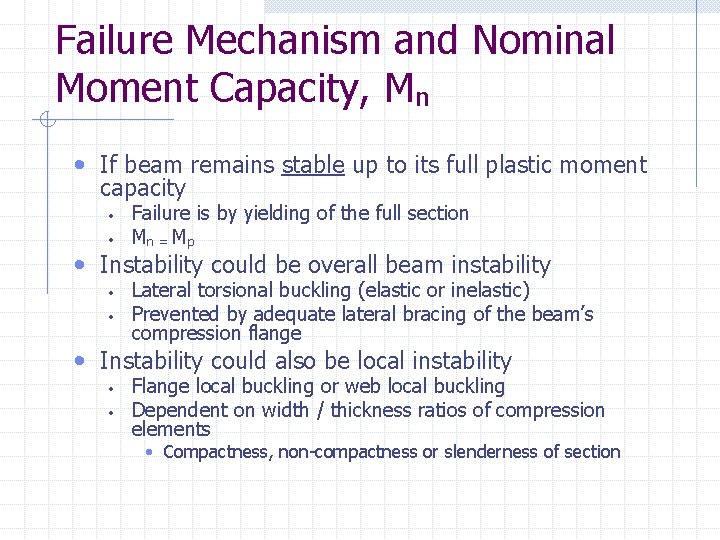 Failure Mechanism and Nominal Moment Capacity, Mn • If beam remains stable up to