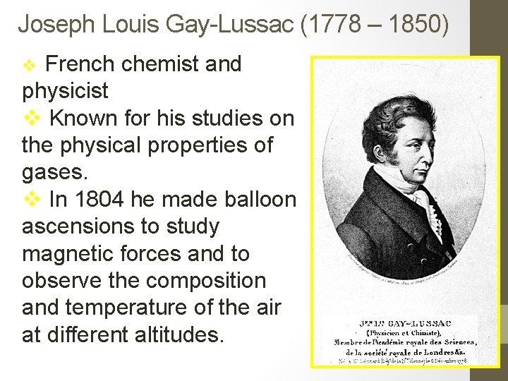 Joseph Louis Gay-Lussac (1778 – 1850) French chemist and physicist v Known for his