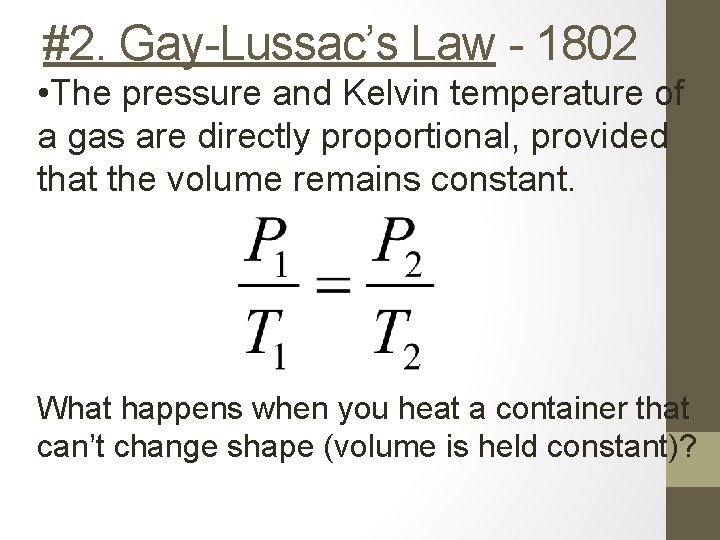 #2. Gay-Lussac’s Law - 1802 • The pressure and Kelvin temperature of a gas