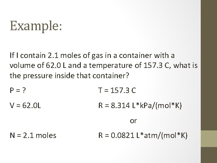 Example: If I contain 2. 1 moles of gas in a container with a