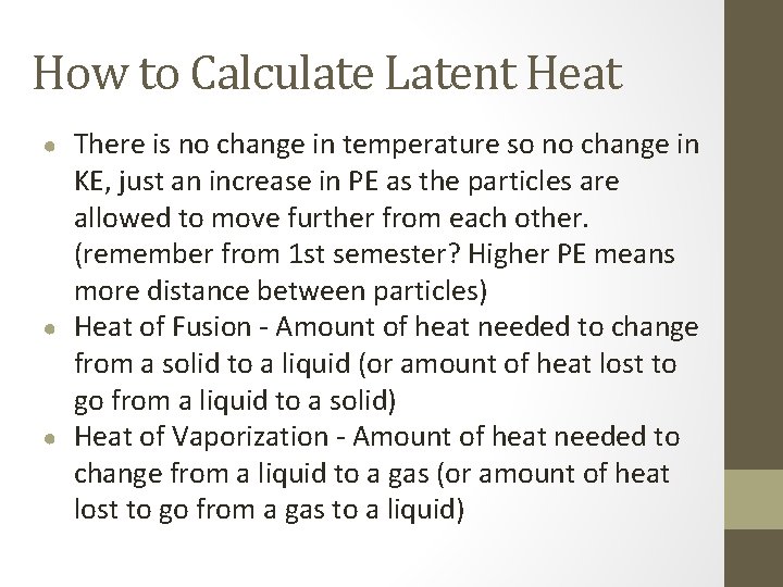 How to Calculate Latent Heat ● ● ● There is no change in temperature