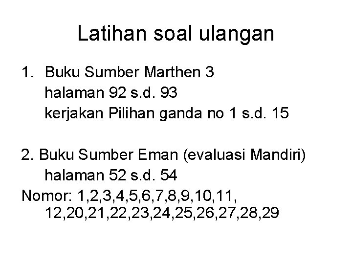 Latihan soal ulangan 1. Buku Sumber Marthen 3 halaman 92 s. d. 93 kerjakan