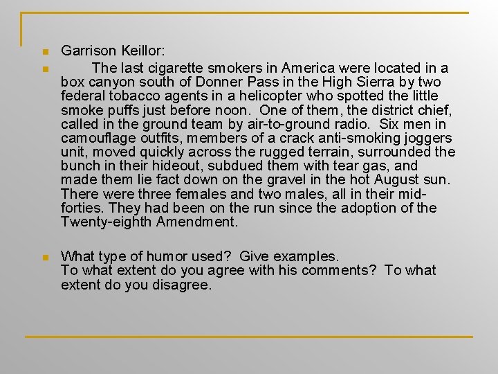 n n n Garrison Keillor: The last cigarette smokers in America were located in