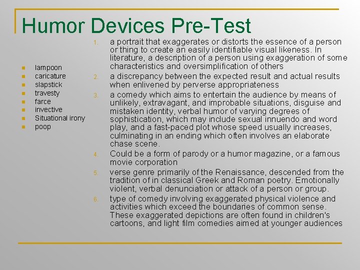 Humor Devices Pre-Test 1. n n n n lampoon caricature slapstick travesty farce invective