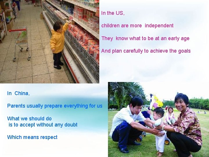 In the US, children are more independent They know what to be at an In the US, children are more independent They know what to be at an