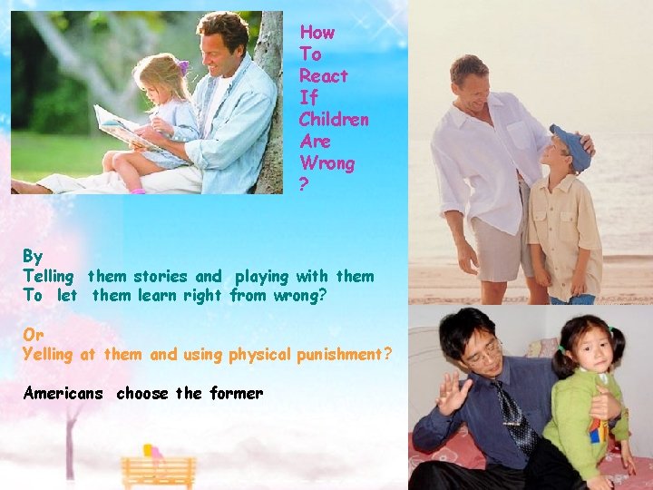 How To React If Children Are Wrong ? By Telling them stories and playing How To React If Children Are Wrong ? By Telling them stories and playing