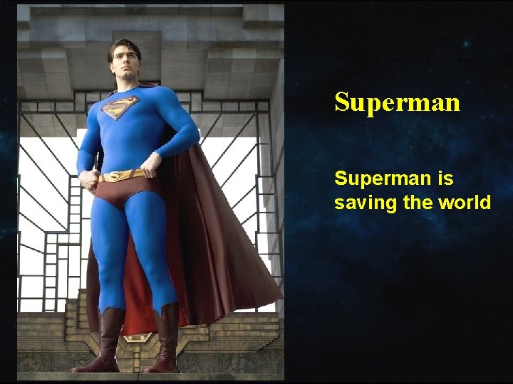 Superman is saving the world Superman is saving the world