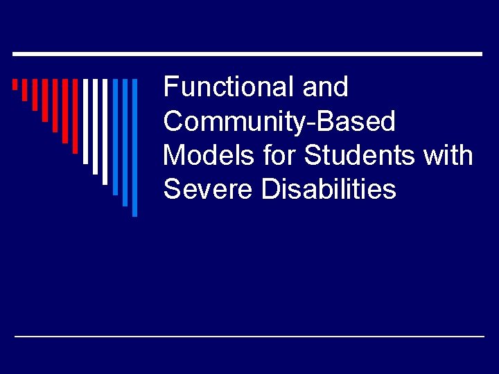 Functional and Community-Based Models for Students with Severe Disabilities 