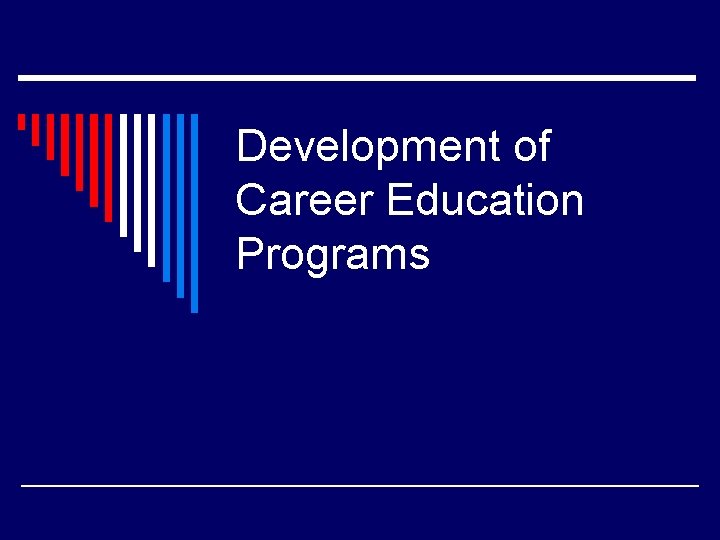 Development of Career Education Programs 