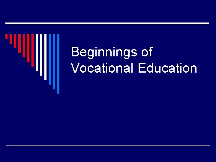 Beginnings of Vocational Education 