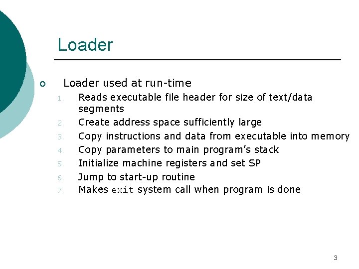 Loader ¡ Loader used at run-time 1. 2. 3. 4. 5. 6. 7. Reads
