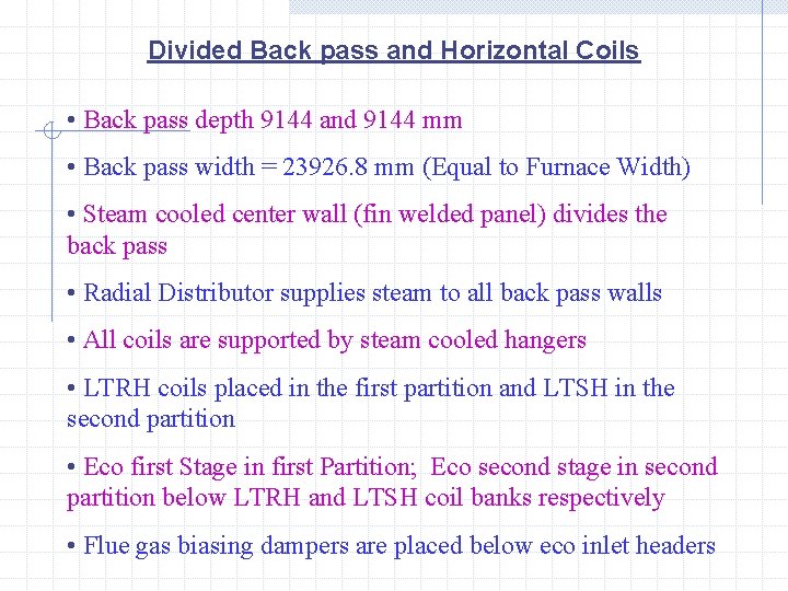 Divided Back pass and Horizontal Coils • Back pass depth 9144 and 9144 mm