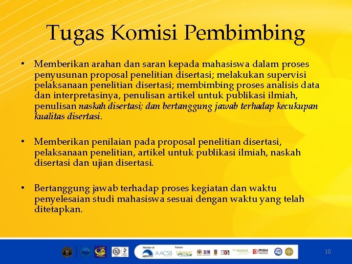 Tugas Komisi Pembimbing • Memberikan arahan dan saran kepada mahasiswa dalam proses penyusunan proposal