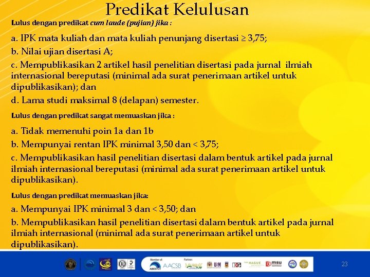 Predikat Kelulusan Lulus dengan predikat cum laude (pujian) jika : a. IPK mata kuliah