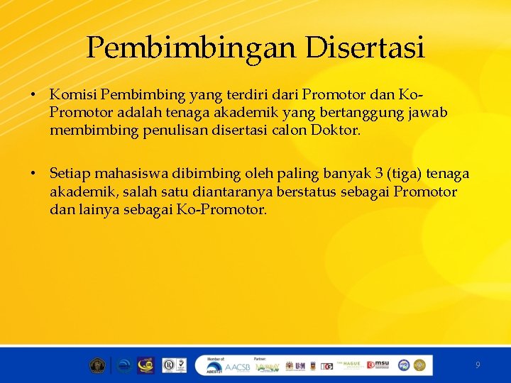 Pembimbingan Disertasi • Komisi Pembimbing yang terdiri dari Promotor dan Ko. Promotor adalah tenaga