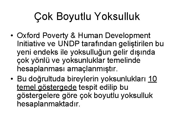 Çok Boyutlu Yoksulluk • Oxford Poverty & Human Development Initiative ve UNDP tarafından geliştirilen