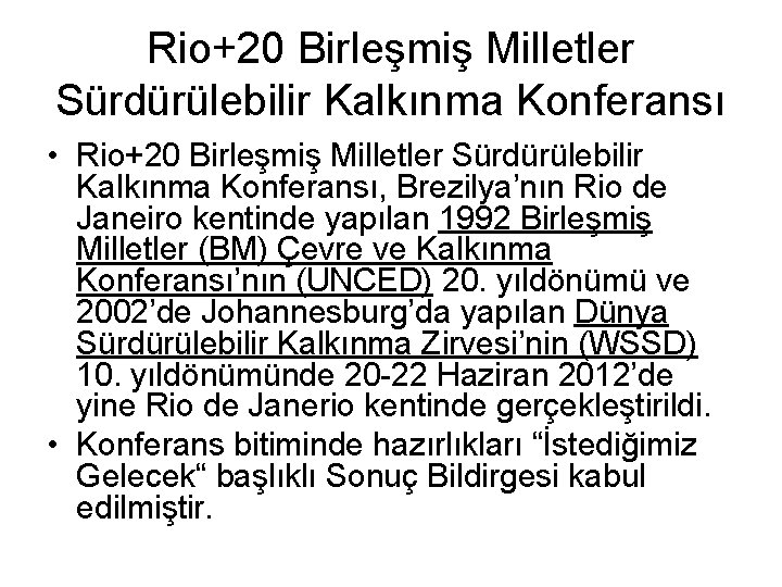 Rio+20 Birleşmiş Milletler Sürdürülebilir Kalkınma Konferansı • Rio+20 Birleşmiş Milletler Sürdürülebilir Kalkınma Konferansı, Brezilya’nın