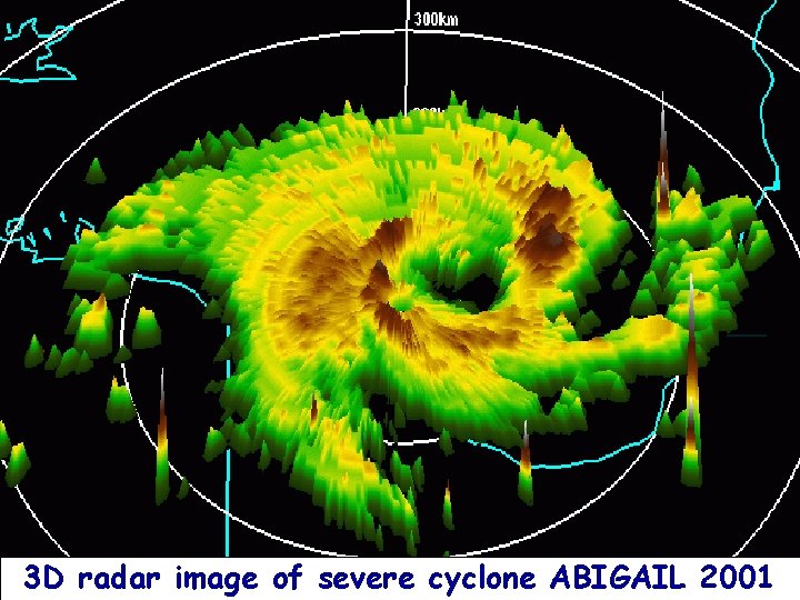 3 D radar image of severe cyclone ABIGAIL 2001 