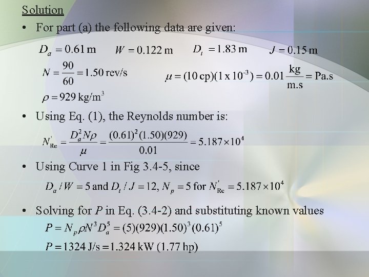 Solution • For part (a) the following data are given: • Using Eq. (1),