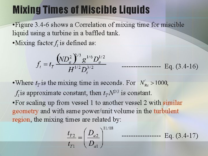 Mixing Times of Miscible Liquids • Figure 3. 4 -6 shows a Correlation of