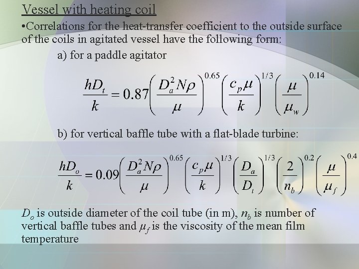 Vessel with heating coil • Correlations for the heat-transfer coefficient to the outside surface