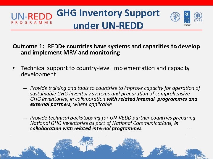 GHG Inventory Support under UN-REDD Outcome 1: REDD+ countries have systems and capacities to