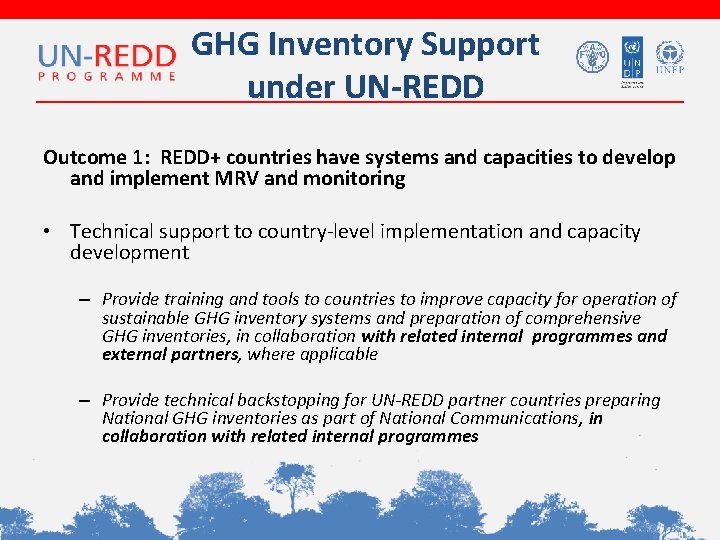 GHG Inventory Support under UN-REDD Outcome 1: REDD+ countries have systems and capacities to