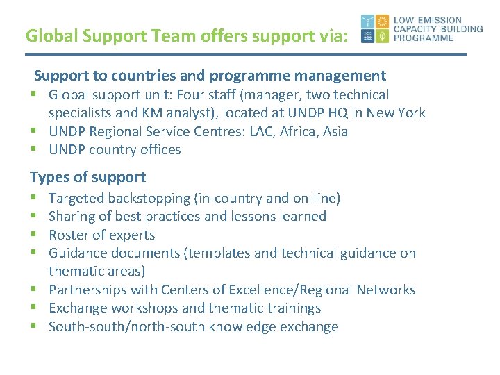 Global Support Team offers support via: Support to countries and programme management § Global