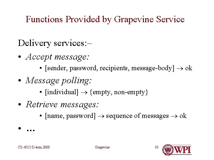 Functions Provided by Grapevine Service Delivery services: – • Accept message: • [sender, password,