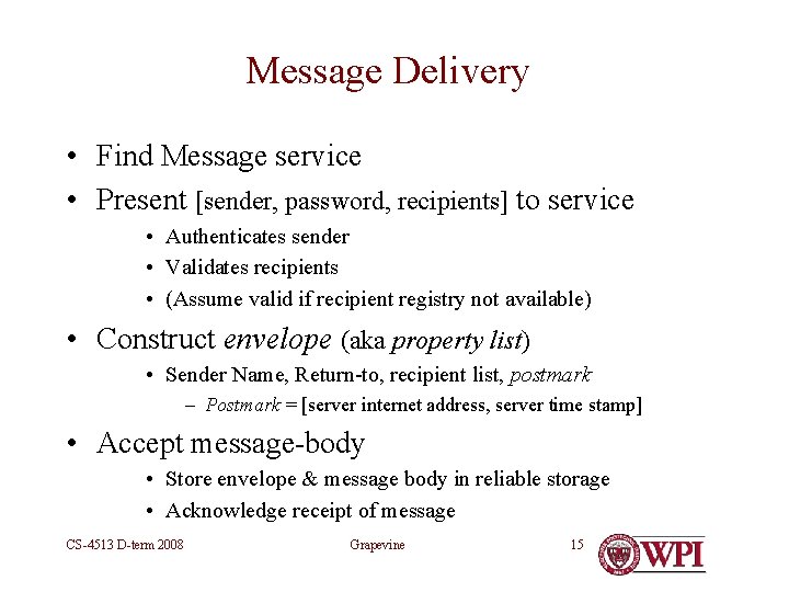 Message Delivery • Find Message service • Present [sender, password, recipients] to service •