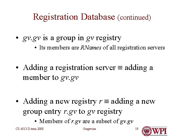 Registration Database (continued) • gv. gv is a group in gv registry • Its