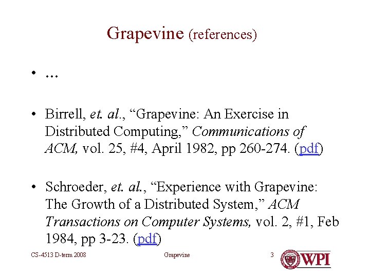 Grapevine (references) • … • Birrell, et. al. , “Grapevine: An Exercise in Distributed