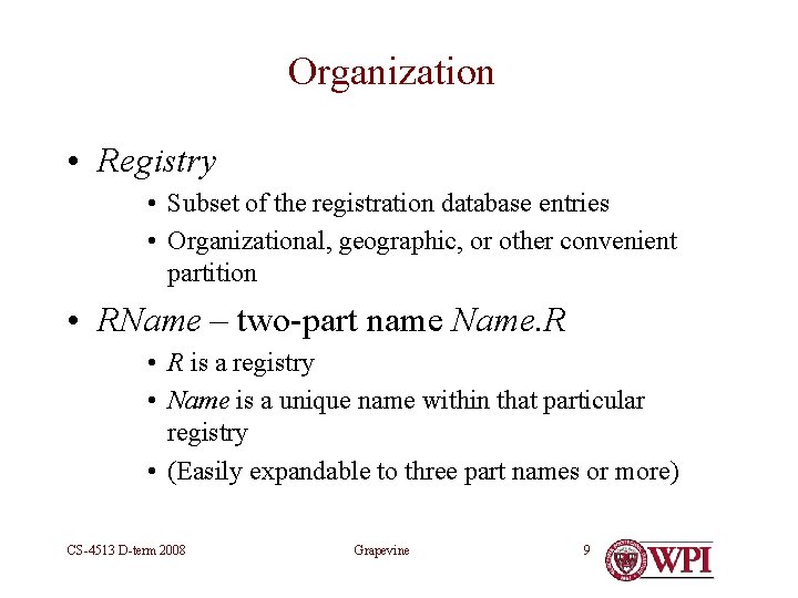 Organization • Registry • Subset of the registration database entries • Organizational, geographic, or