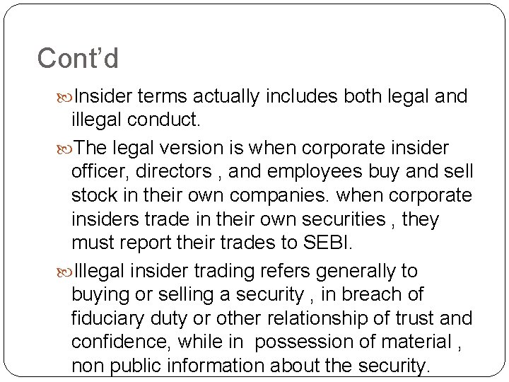 Cont’d Insider terms actually includes both legal and illegal conduct. The legal version is