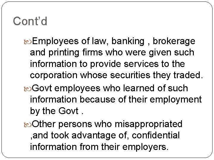 Cont’d Employees of law, banking , brokerage and printing firms who were given such