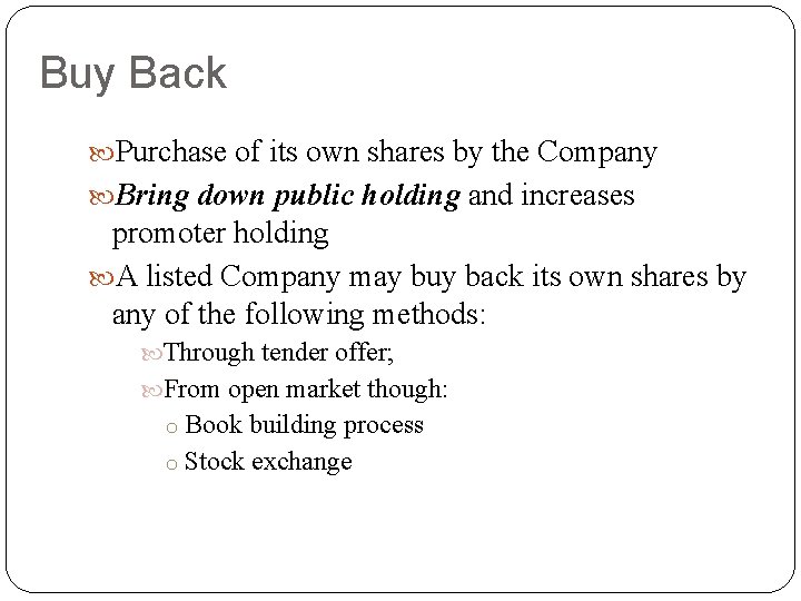 Buy Back Purchase of its own shares by the Company Bring down public holding