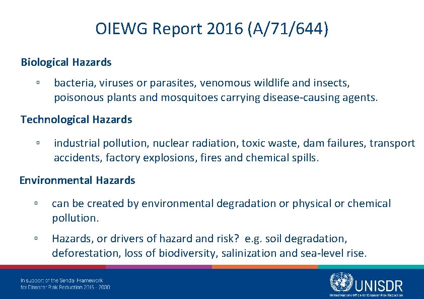 OIEWG Report 2016 (A/71/644) Biological Hazards ▫ bacteria, viruses or parasites, venomous wildlife and