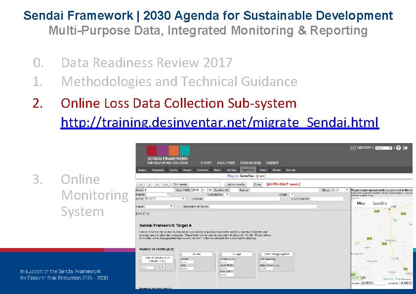 Sendai Framework | 2030 Agenda for Sustainable Development Multi-Purpose Data, Integrated Monitoring & Reporting