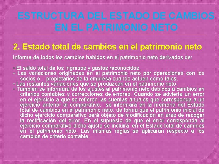  ESTRUCTURA DEL ESTADO DE CAMBIOS EN EL PATRIMONIO NETO 2. Estado total de