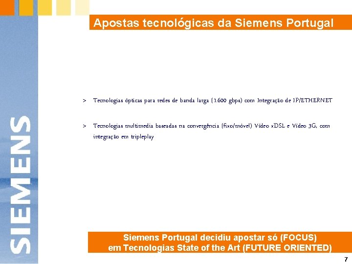 Apostas tecnológicas da Siemens Portugal > Tecnologias ópticas para redes de banda larga (1.