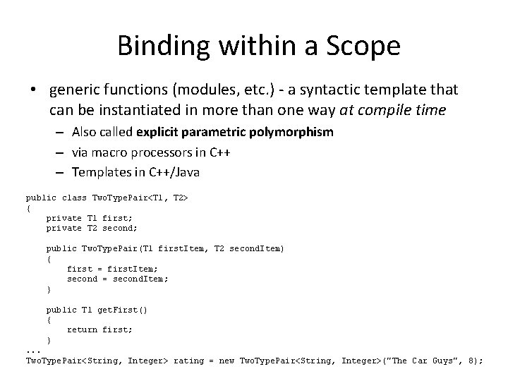 Binding within a Scope • generic functions (modules, etc. ) - a syntactic template