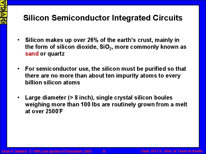 Silicon Semiconductor Integrated Circuits • Silicon makes up over 26% of the earth’s crust,