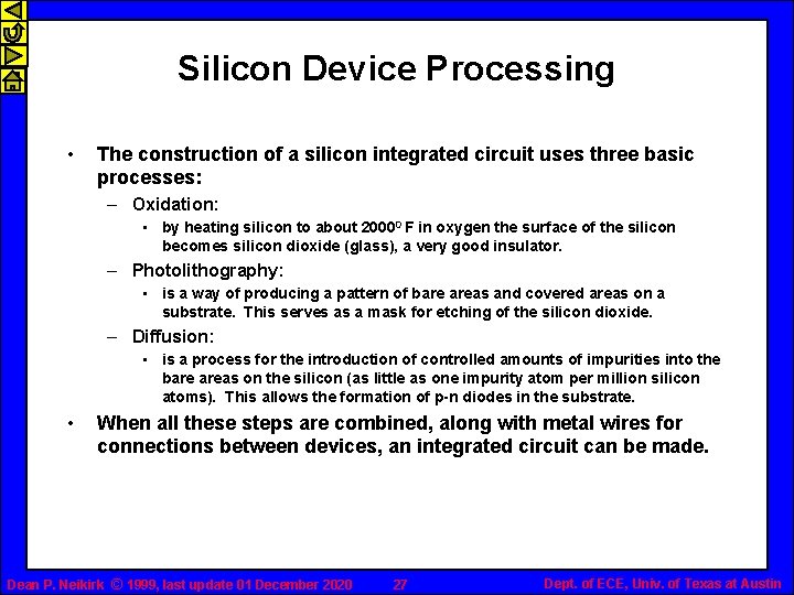 Silicon Device Processing • The construction of a silicon integrated circuit uses three basic