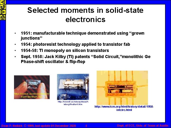 Selected moments in solid-state electronics • • 1951: manufacturable technique demonstrated using “grown junctions”